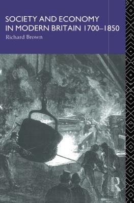 Society and Economy in Modern Britain 1700-1850 - Richard Brown - cover