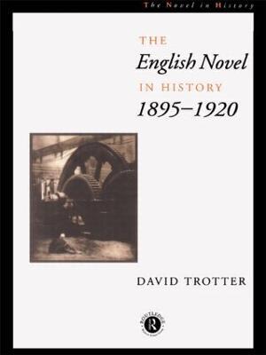 English Novel in History, 1895-1920 - David Trotter - cover