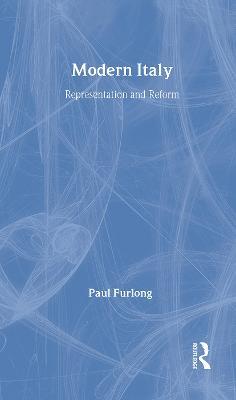 Modern Italy: Representation and Reform - Paul Furlong - cover