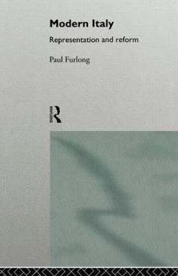 Modern Italy: Representation and Reform - Paul Furlong - cover