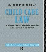 The Reform of Child Care Law: A Practical Guide to the Children Act 1989