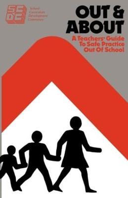 Out and About: A Teacher's Guide to Safe Practice Out of School - Maureen O'Connor - cover