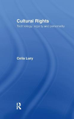 Cultural Rights: Technology, Legality and Personality - Celia Lury - cover