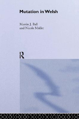 Mutation in Welsh - Martin J. Ball,Nicole Müller - cover