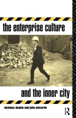 The Enterprise Culture and the Inner City - Nicholas Deakin,John Edwards - cover