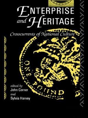 Enterprise and Heritage: Crosscurrents of National Culture - cover