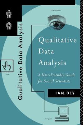 Qualitative Data Analysis: A User Friendly Guide for Social Scientists - Ian Dey - cover