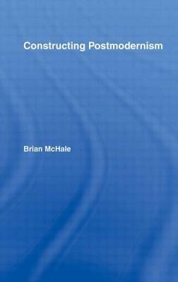 Constructing Postmodernism - Brian McHale - cover
