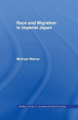 Race and Migration in Imperial Japan - Michael Weiner - cover