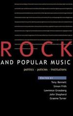 Rock and Popular Music: Politics, Policies, Institutions