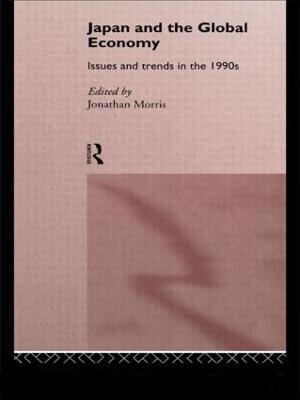 Japan and the Global Economy: Issues and Trends in the 1990s - cover