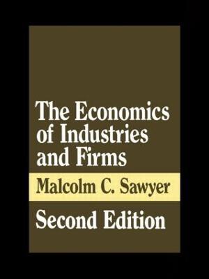 The Economics of Industries and Firms - Malcolm Sawyer - cover