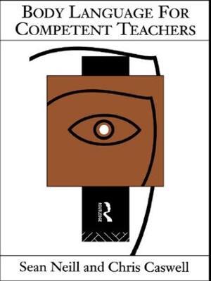 Body Language for Competent Teachers - Chris Caswell,Sean Neill - cover