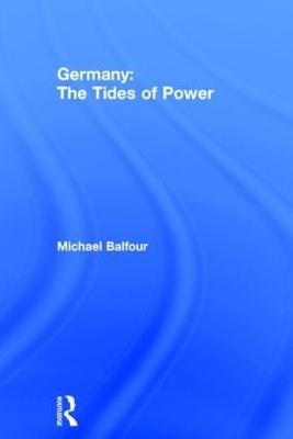 Germany - The Tides of Power - Michael Balfour - cover