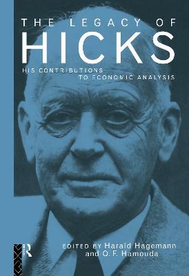 The Legacy of Sir John Hicks: His Contributions to Economic Analysis - cover