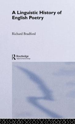 A Linguistic History of English Poetry - Richard Bradford - cover