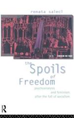 The Spoils of Freedom: Psychoanalysis, Feminism and Ideology after the Fall of Socialism