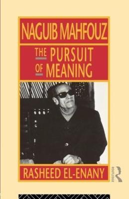 Naguib Mahfouz: The Pursuit of Meaning - Rasheed El-Enany - cover