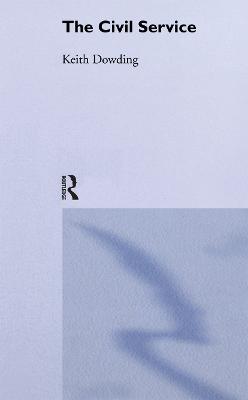 The Civil Service - Keith Dowding - cover