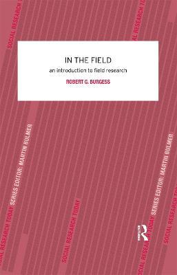 In the Field: An Introduction to Field Research - Robert G. Burgess - cover
