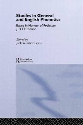 Studies in General and English Phonetics: Essays in Honour of Professor J.D. O'Connor - cover