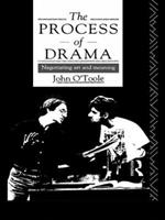 The Process of Drama: Negotiating Art and Meaning