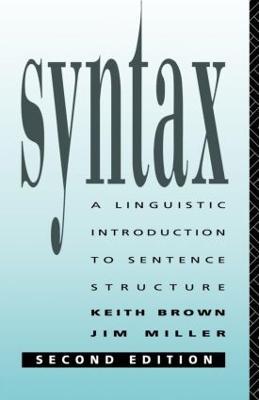 Syntax: A Linguistic Introduction to Sentence Structure - Keith Brown,Jim Miller - cover
