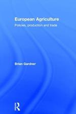 European Agriculture: Policies, Production and Trade