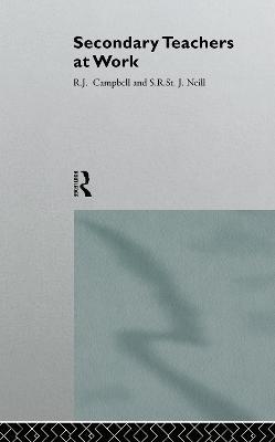 Secondary Teachers at Work - Jim Campbell,S. R. St. J. Neill - cover