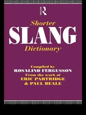 Shorter Slang Dictionary - Paul Beale,Eric Partridge - cover