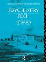 Psychiatry for the Rich: A History of Ticehurst Private Asylum 1792-1917