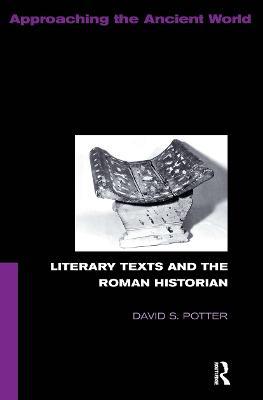 Literary Texts and the Roman Historian - David Potter - cover