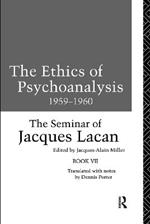 The Ethics of Psychoanalysis 1959-1960: The Seminar of Jacques Lacan