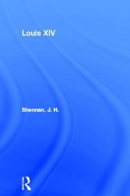 Louis XIV - J. H. Shennan - cover
