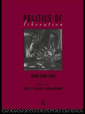 The Politics of Liberation: Paths from Freire - cover