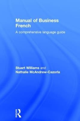 Manual of Business French - Nathalie McAndrew Cazorla,Stuart Williams - cover