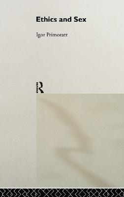 Ethics and Sex - Igor Primoratz - cover