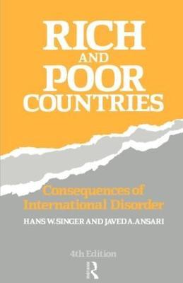 Rich and Poor Countries: Consequence of International Economic Disorder - Javed Ansari,Hans Singer - cover