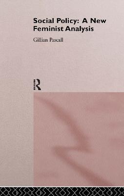 Social Policy: A New Feminist Analysis - Gillian Pascall - cover