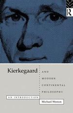 Kierkegaard and Modern Continental Philosophy: An Introduction