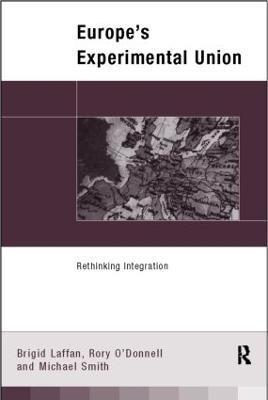 Europe's Experimental Union: Rethinking Integration - Brigid Laffan,Rory O' Donnell,Michael Smith - cover