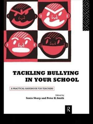 Tackling Bullying in Your School: A practical handbook for teachers - cover