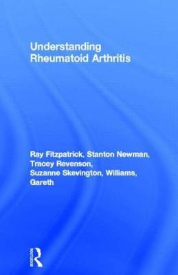 Understanding Rheumatoid Arthritis - Ray Fitzpatrick,Stanton Newman,Tracey Revenson - cover