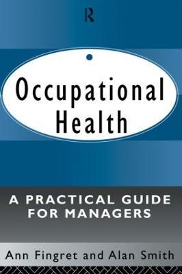 Occupational Health: A Practical Guide for Managers - . Ann Fingret,Alan Smith - cover