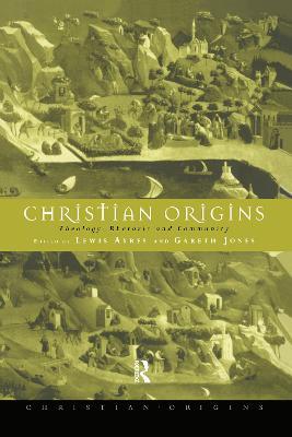 Christian Origins: Theology, Rhetoric and Community - cover