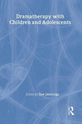 Dramatherapy with Children and Adolescents - cover