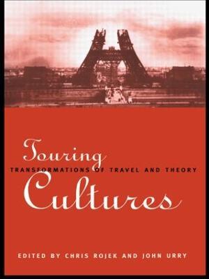 Touring Cultures: Transformations of Travel and Theory - cover