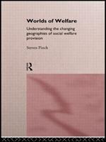 Worlds of Welfare: Understanding the Changing Geographies for Social Welfare Provision