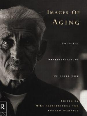 Images of Aging: Cultural Representations of Later Life - cover