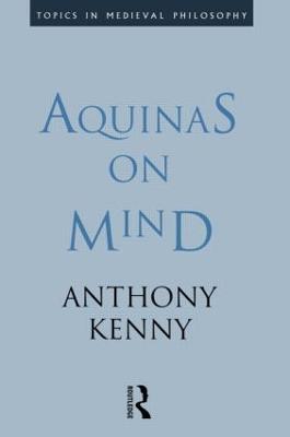 Aquinas on Mind - Sir Anthony Kenny,Anthony Kenny - cover